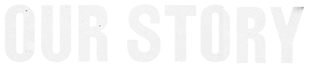 OUR STORY Header